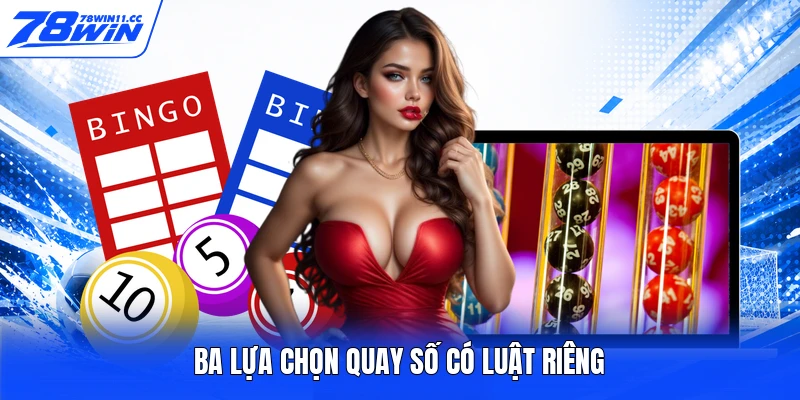 Ba lựa chọn quay số có luật riêng