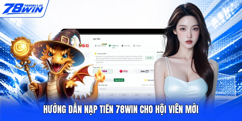 Hướng dẫn nạp tiền 78WIN cho hội viên mới