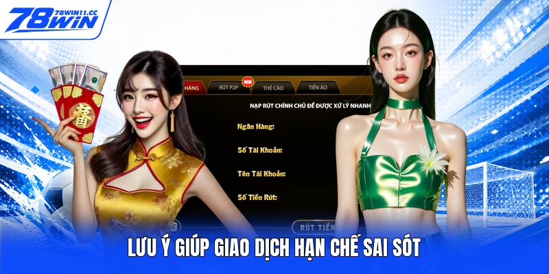 Lưu ý giúp giao dịch hạn chế sai sót