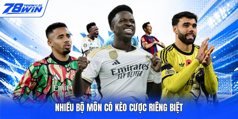 Nhiều bộ môn có kèo cược riêng biệt