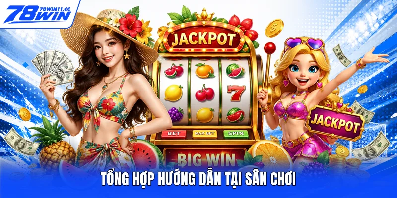Tổng hợp hướng dẫn tại sân chơi